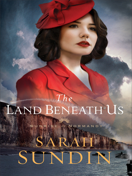 Title details for The Land Beneath Us by Sarah Sundin - Wait list